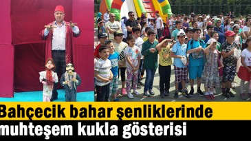 Bahçecik bahar şenliklerinde muhteşem kukla gösterisi
