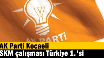 AK Parti Kocaeli SKM çalışması Türkiye 1.’si