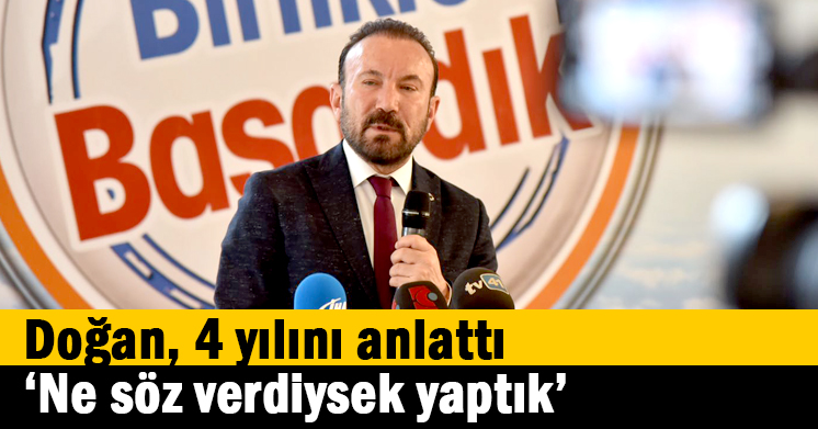 Doğan, 4 yılını anlattı