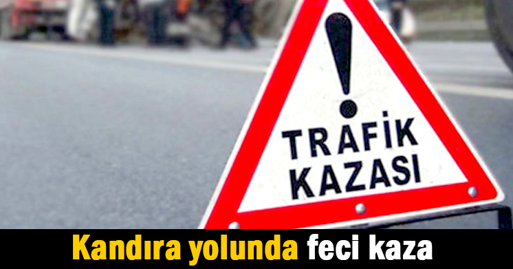Kandıra yolunda feci kaza