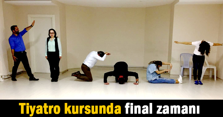 Tiyatro kursunda final zamanı