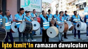 İşte İzmit’in ramazan davulcuları