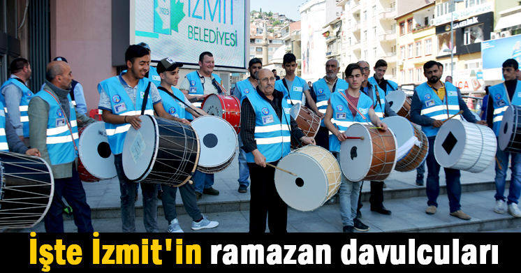 İşte İzmit’in ramazan davulcuları