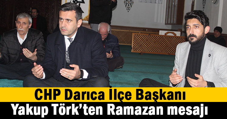 Yakup Törk Ramazan ayı münasebetiyle mesaj yayınladı