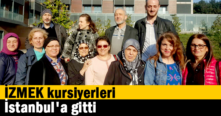 İZMEK kursiyerleri İstanbul’a gitti