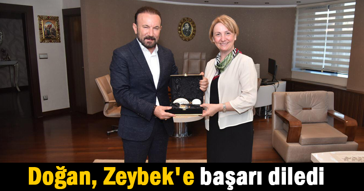 Doğan, Zeybek’e başarı diledi