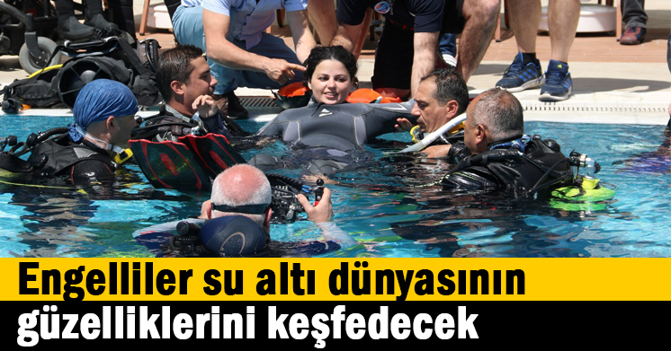 Engelliler su altı dünyasının güzelliklerini keşfedecek