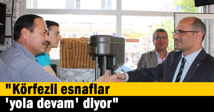 “Körfezli esnaflar ‘yola devam’ diyor”