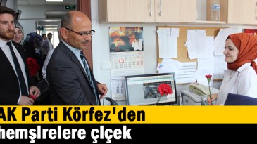 AK Parti Körfez’den hemşirelere çiçek