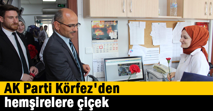 AK Parti Körfez’den hemşirelere çiçek