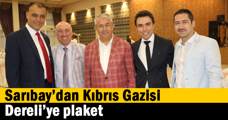 Sarıbay’dan Kıbrıs Gazisi Dereli’ye plaket