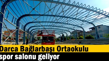 Darca Bağlarbaşı Ortaokulu spor salonu geliyor