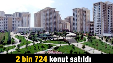 2 bin 724 konut satıldı