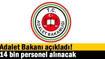 Adalet Bakanı açıkladı! 14 bin personel alınacak