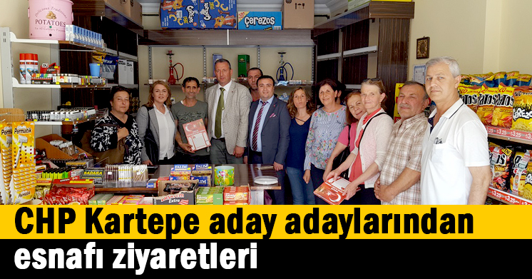 CHP Karatepe; Aday Adayları SEZER ve KORKMAZ ile esnafı ziyaret etti