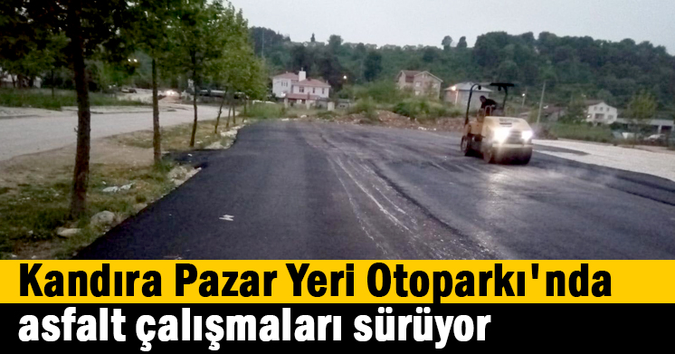 Kandıra Pazar Yeri Otoparkı’nda asfalt çalışmaları sürüyor