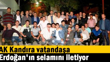 AK Kandıra vatandaşa Erdoğan’ın selamını iletiyor