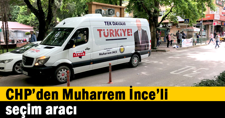CHP’den Muharrem İnce’li seçim aracı