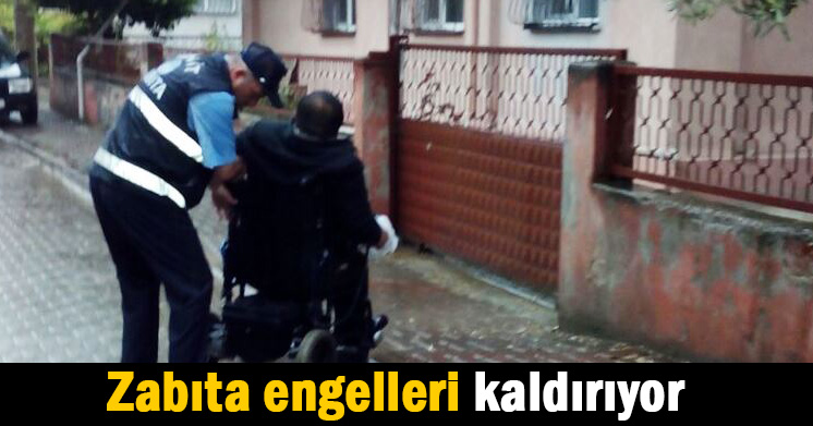 Zabıta engelleri kaldırıyor