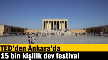 TED’den Ankara’da 15 bin kişilik dev festival