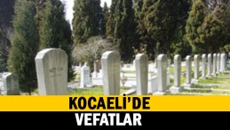 Kocaeli’de vefat edenler