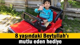 Beytullah’ı mutlu eden hediye