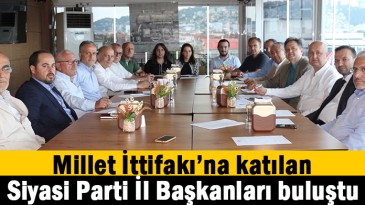 Millet İttifakı’na katılan partilerin temsilcileri buluştu