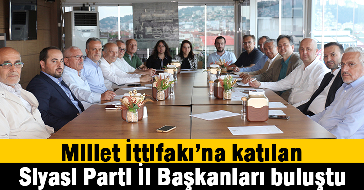 Millet İttifakı’na katılan partilerin temsilcileri buluştu