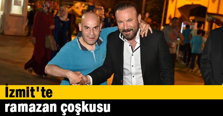 İzmit’te ramazan çoşkusu