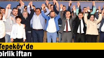 Tepeköy’de birlik iftarı