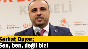   Duyar; Sen, ben, değil biz!