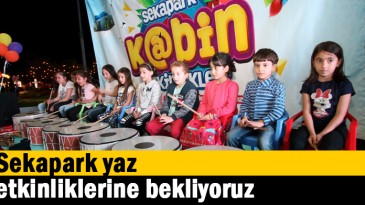 Sekapark yaz etkinliklerine bekliyoruz  