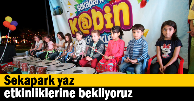 Sekapark yaz etkinliklerine bekliyoruz  