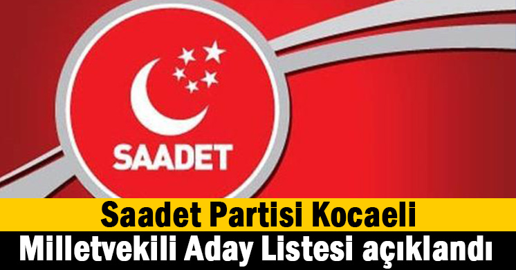 İşte Saadet’in Adayları