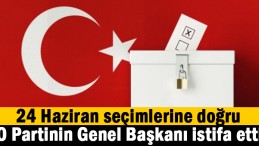 Parti Genel Başkanı istifa etti