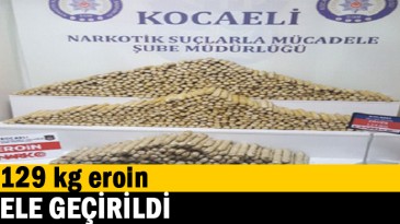 129 kg eroin ele geçirildi