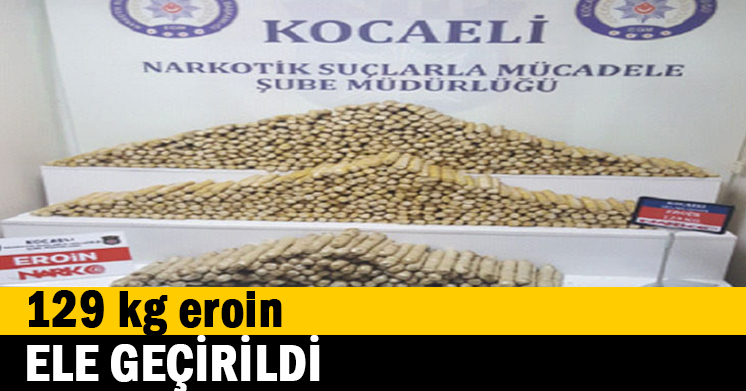 129 kg eroin ele geçirildi
