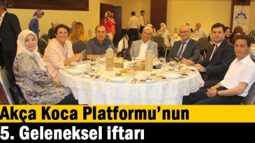 Akça Koca Platformunun 5. Geleneksel iftarı