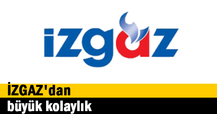 İZGAZ’dan büyük kolaylık