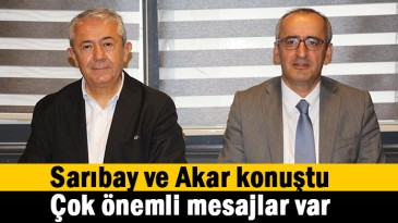 Sarıbay ve Akar’dan mesajlar