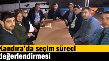Kandıra’da seçim süreci değerlendirmesi