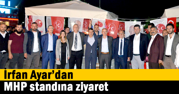 İrfan Ayar’dan MHP standına ziyaret