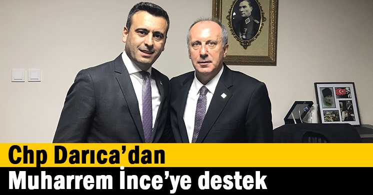 Chp Darıca’dan Muharrem İnce’ye Destek.