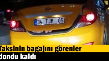Taksinin bagajını görenler dondu kaldı