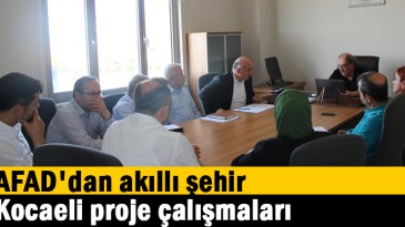 AFAD’tan akıllı şehir Kocaeli proje çalışmaları