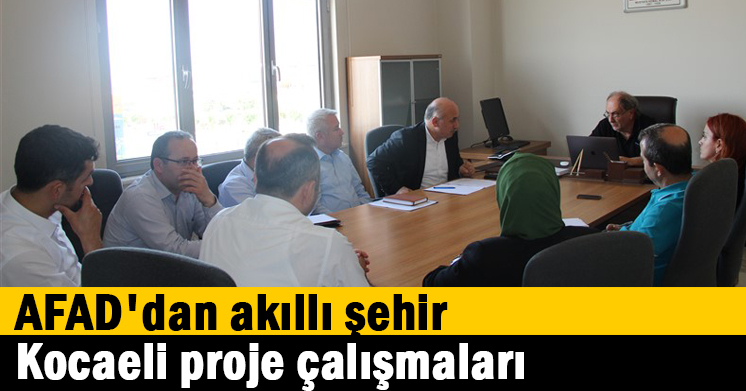 AFAD’tan akıllı şehir Kocaeli proje çalışmaları