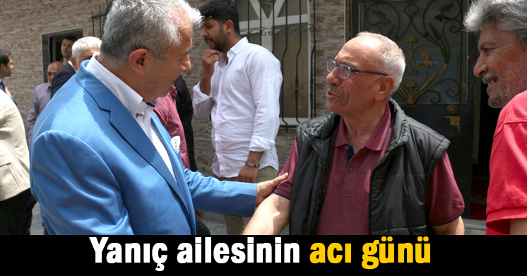 Yanıç ailesinin acı günü