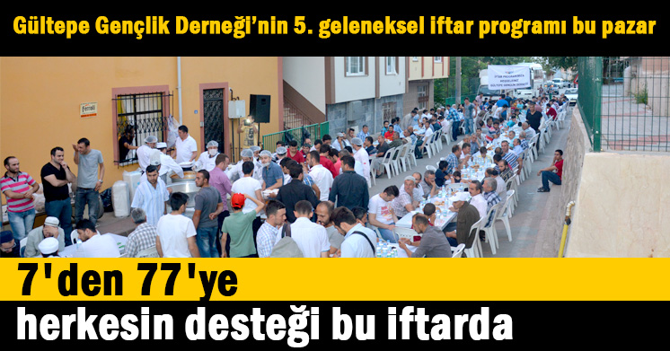 7’den 77’ye herkesin desteği bu iftarda