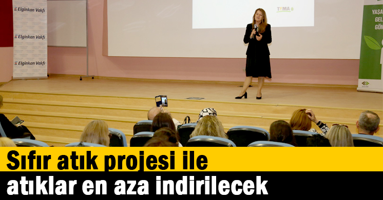 Sıfır atık projesi ile atıklar en aza indirilecek 