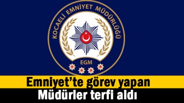 Emniyet’te Müdürler terfi aldı